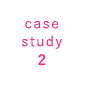 case study 02